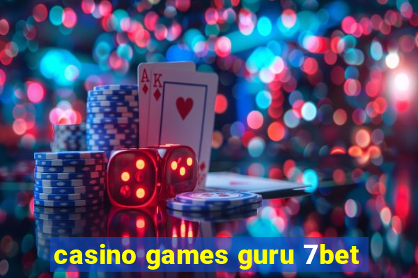 casino games guru 7bet